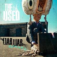The Used : Liar Liar (Burn In Hell)
